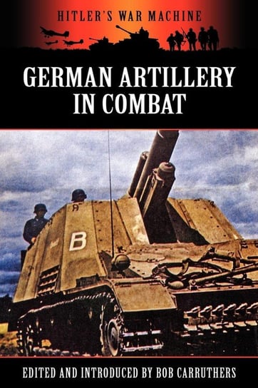 German Artillery in Combat Coda Publishing Ltd