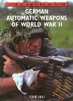 German Automatic Weapons of World War II Bruce Robert
