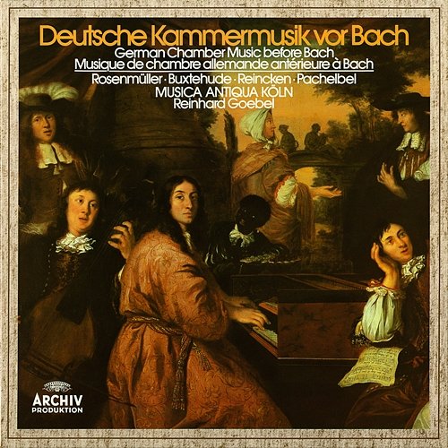 German Chamber Music Before Bach Henk Bouman, Jaap Ter Linden, Hajo Bäss, Musica Antiqua Köln, Reinhard Goebel