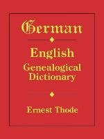 German-English Genealogical Dictionary Thode Ernest