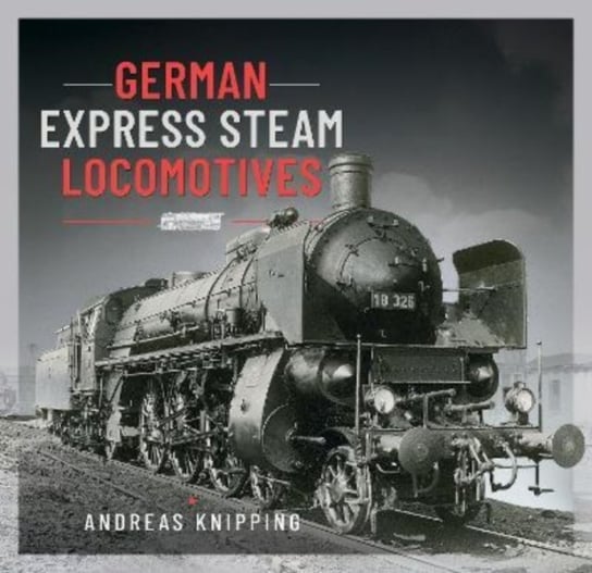 German Express Steam Locomotives Andreas Knipping