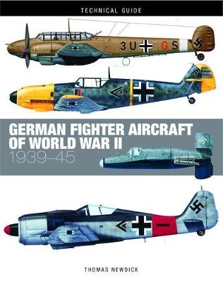 German Fighter Aircraft of World War II Newdick Thomas