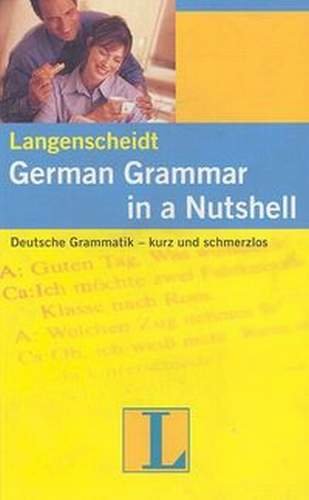 German Grammar in a Nutshell. Deutsche Grammatik - kurz und schmerzlos Stief Christine, Stang Christian