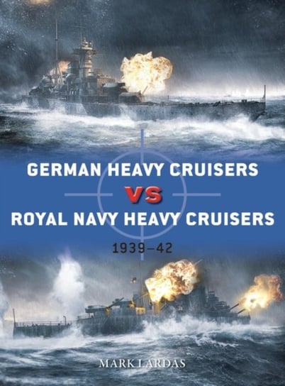 German Heavy Cruisers vs Royal Navy Heavy Cruisers. 1939-42 Lardas Mark