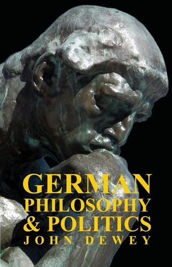 German Philosophy And Politics Dewey John