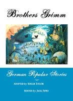 German Popular Stories Grimm Wilhelm, Brothers Grimm