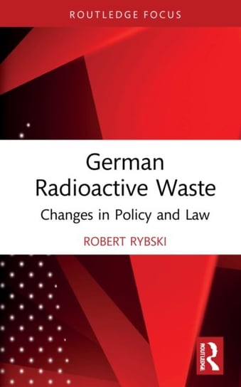German Radioactive Waste. Changes in Policy and Law Rybski Robert