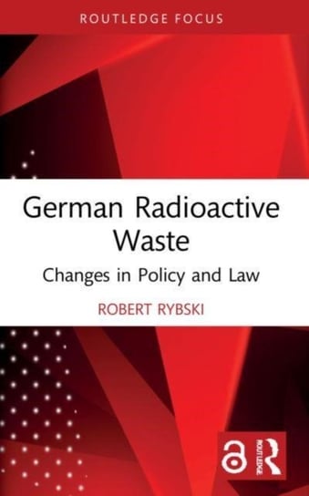 German Radioactive Waste: Changes in Policy and Law Rybski Robert