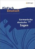 Germanische und deutsche Sagen. EinFach Deutsch Unterrichtsmodelle Lehnemann Widar, Diekhans Johannes, Schulz Sebastian