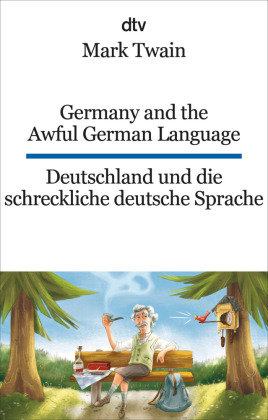 Germany and the Awful German Language Deutschland und die schreckliche deutsche Sprache Dtv