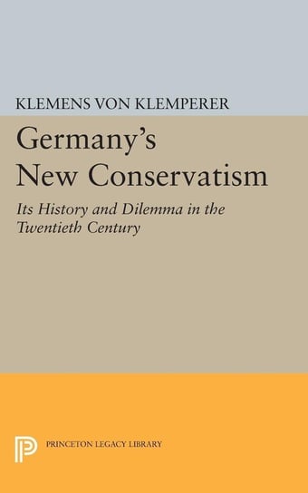 Germany's New Conservatism Von Klemperer Klemens