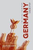 Germany Since 1789: A Nation Forged and Renewed Williamson David G.