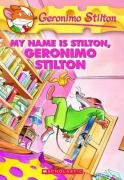 Geronimo Stilton #19: My Name Is Stilton, Geronimo Stilton: My Name Is Stilton, Geronimo Stilton Stilton Geronimo