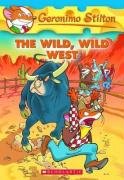 Geronimo Stilton #21: The Wild Wild West: The Wild Wild West Stilton Geronimo