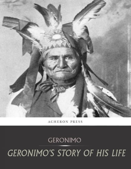 Geronimos Story of His Life S.M.Barrett