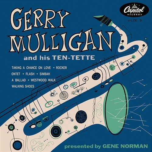 Gerry Mulligan And His Ten-Tette Gerry Mulligan, The Gerry Mulligan Tentette