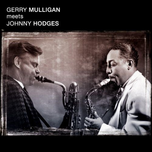 Gerry Mulligan Meets Johnny Hodges / What Is There to Say? Various Artists