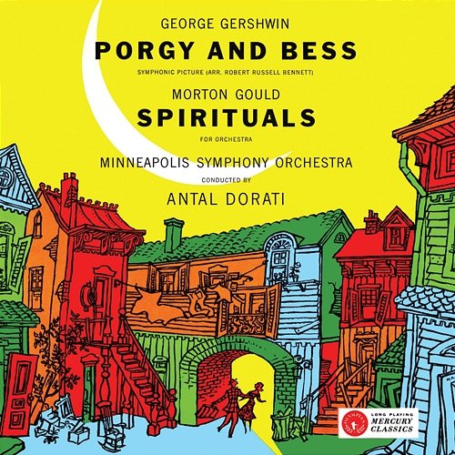 Gershwin: Porgy and Bess - A Symphonic Picture; Gould: Spirituals Minnesota Orchestra, Antal Doráti