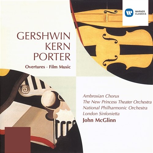 Gershwin/Porter/Kern Overtures and Film Music John McGlinn, Ambrosian Opera Chorus, New Princess Theater Orchestra, London Sinfonietta, National Philharmonic Orchestra