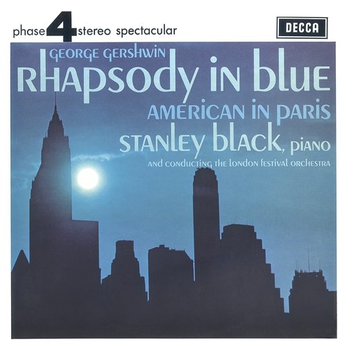 Gershwin: Rhapsody In Blue; American In Paris Stanley Black, London Festival Orchestra