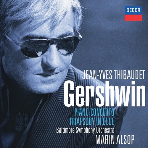 Gershwin: Rhapsody in Blue; Piano Concerto, etc. Jean-Yves Thibaudet, Baltimore Symphony Orchestra, Marin Alsop