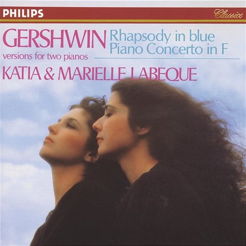 Gershwin: Rhapsody in Blue; Piano Concerto in F Katia Labèque, Marielle Labèque