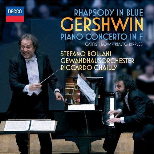 Gershwin: Rhapsody in Blue; Piano Concerto in F; Catfish Row etc Stefano Bollani, Gewandhausorchester, Riccardo Chailly