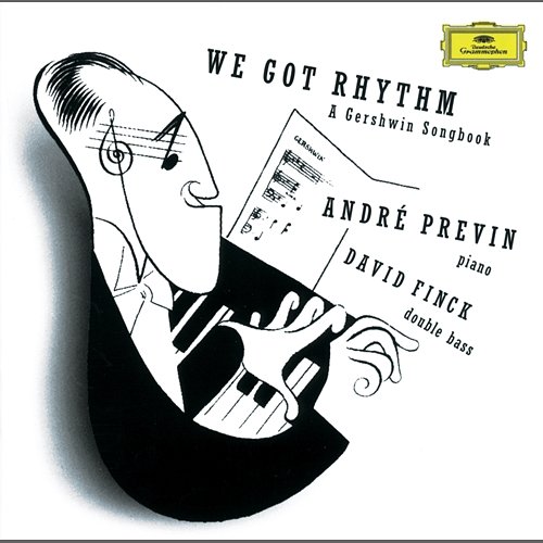 Gershwin: We got Rhythm - A Gershwin Songbook André Previn, David Finck
