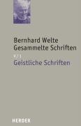 Gesammelte Schriften Band V/1. Geistliche Schriften Welte Bernhard