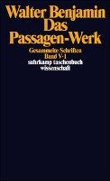 Gesammelte Schriften V. Das Passagen-Werk Benjamin Walter