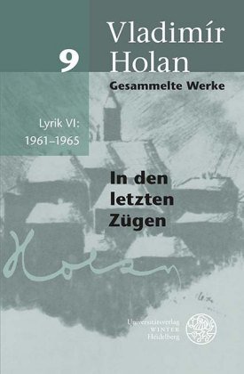Gesammelte Werke / Lyrik VI: 1961-1965 Universitätsverlag Winter
