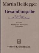 Gesamtausgabe Abt. 3 Unveröffentliche Abhandlungen Bd. 65. Beiträge zur Philosophie Heidegger Martin