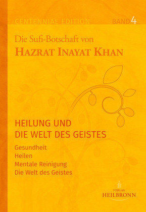 Gesamtausgabe Band 4: Heilung und die Welt des Geistes Heilbronn Verlag