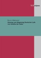 Gesang und Abgesang Deutscher Lyrik von Goethe bis Celan Hillebrand Bruno