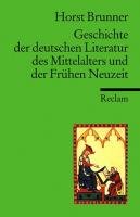 Geschichte der deutschen Literatur des Mittelalters und der Frühen Neuzeit im Überblick Brunner Horst