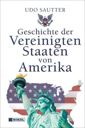 Geschichte der Vereinigten Staaten von Amerika Nikol Verlag