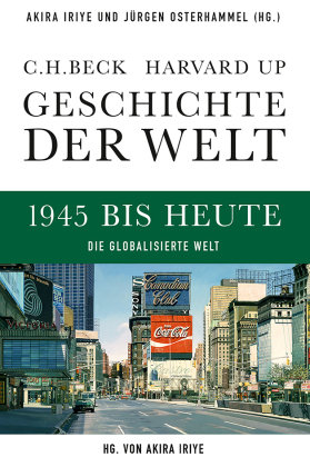 Geschichte der Welt. Band 06: 1945 bis heute Beck C. H., C.H.Beck