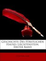 Geschichte Des Fürstlichen Hauses Liechtenstein, Erster Band Falke Jacob
