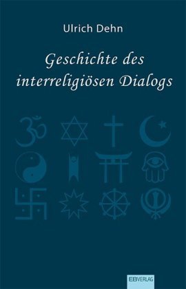 Geschichte des interreligiösen Dialogs EB-Verlag (ebv)