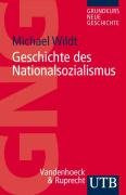 Geschichte des Nationalsozialismus Wildt Michael