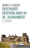 Geschichte Deutschlands im 20. Jahrhundert Herbert Ulrich