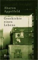 Geschichte eines Lebens Appelfeld Aharon