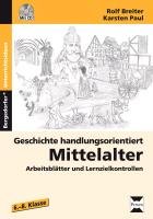 Geschichte handlungsorientiert: Mittelalter Paul Karsten, Breiter Rolf
