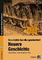 Geschichte handlungsorientiert: Neuere Geschichte Breiter Rolf, Paul Karsten