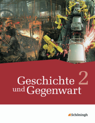 Geschichte und Gegenwart 2 - Geschichtswerk für das mittlere Schulwesen in Nordrhein-Westfalen u.a. Schoeningh Verlag Im, Schningh Verlag