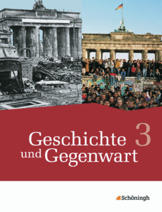 Geschichte und Gegenwart 3 - Geschichtswerk für das mittlere Schulwesen in Nordrhein-Westfalen u.a. - Neubearbeitung Schoeningh Verlag Im, Schningh Verlag