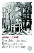 Geschichten und Ereignisse aus dem Hinterhaus Frank Anne