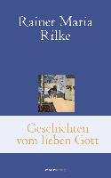 Geschichten vom lieben Gott Rainer Maria Rilke