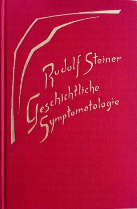 Geschichtliche Symptomatologie Steiner Rudolf