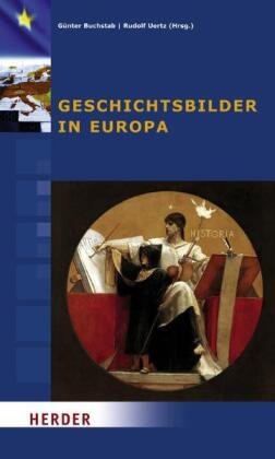 Geschichtsbilder in Europa Herder Verlag Gmbh